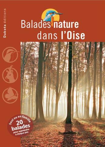 Couverture du livre « BALADES NATURE ; dans l'Oise » de  aux éditions Dakota