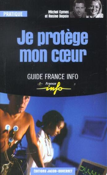 Couverture du livre « Je protege mon coeur » de Michel Cymes et Rosine Depoix aux éditions Jacob-duvernet