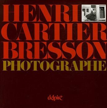 Couverture du livre « Henri cartier-bresson photographe » de Cartier-Bresson Henr aux éditions Delpire