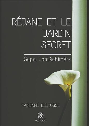 Couverture du livre « Réjane et le jardin secret » de Fabienne Delfosse aux éditions Le Lys Bleu