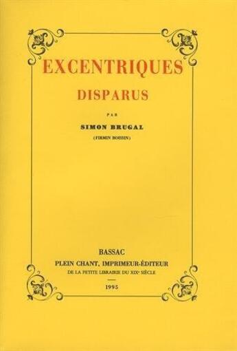 Couverture du livre « Excentriques disparus » de Simon Brugal aux éditions Plein Chant