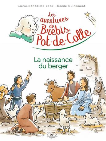 Couverture du livre « Les aventures de brebis pot-de-colle Tome 2 : la naissance du berger » de Cecile Guinement et Marie-Benedicte Loze aux éditions Crer-bayard