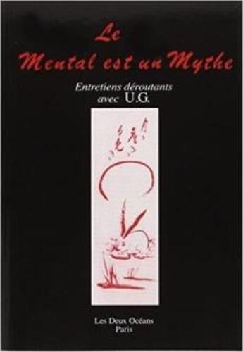 Couverture du livre « Le mental est un mythe » de Uppaluri-Gopala Krishnamurti aux éditions Les Deux Oceans