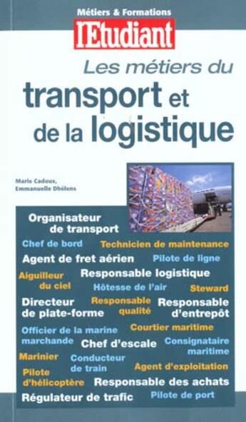 Couverture du livre « Les metiers du transport et de la logistique » de Marie Cadoux aux éditions L'etudiant