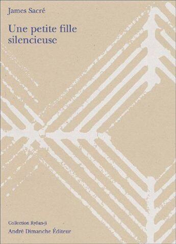 Couverture du livre « Une petite fille silencieuse » de James Sacré aux éditions Andre Dimanche