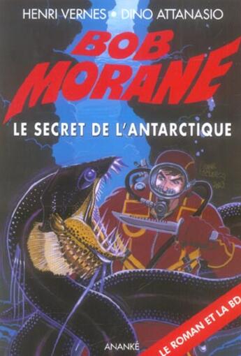 Couverture du livre « Bob Morane ; le secret de l'Antarctique » de Vernes Henri aux éditions Ananke