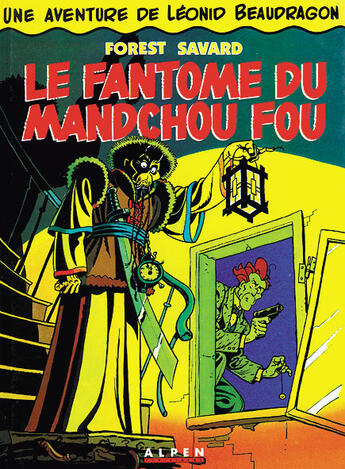 Couverture du livre « Leonid Beaudragon t.1 ; le fantôme du mandchou fou » de Didier Savard et Jean-Claude Forest aux éditions Alpen Publishers