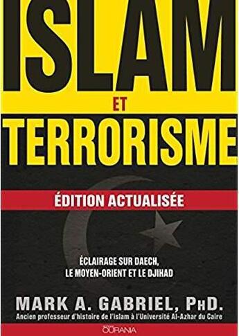 Couverture du livre « Islam et terrorisme ; éclairage sur Daech, le Moyen-Orient et le djihad » de Mark A. Gabriel aux éditions Ourania
