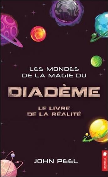 Couverture du livre « Les mondes de la magie du diadème t.9 ; le livre de la réalité » de John Peel aux éditions Nd Editions