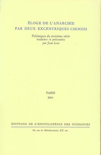 Couverture du livre « Eloge de l'anarchie par deux excentriques chinois » de Jean Levi aux éditions Encyclopedie Des Nuisances