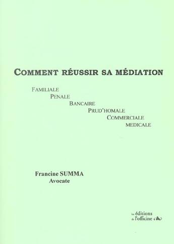 Couverture du livre « Comment réussir sa médiation » de Francine Summa aux éditions L'officine