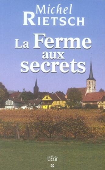 Couverture du livre « La ferme aux secrets » de Michel Rietsch aux éditions Ecir