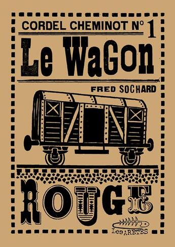 Couverture du livre « Cordel Cheminot t.1 ; le wagon rouge » de Fred Sochard aux éditions Les Aretes