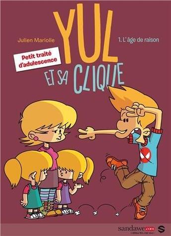 Couverture du livre « Yul et sa clique t.1 ; l'âge de raison » de Julien Mariolle aux éditions Sandawe