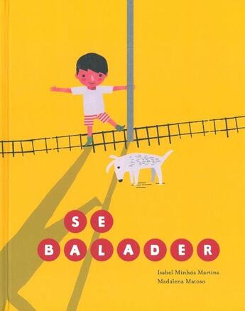 Couverture du livre « Se balader » de Madalena Matoso et Isabel Minhos Martins aux éditions Notari