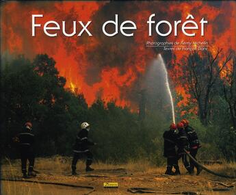 Couverture du livre « Feux de forêt » de Francois Blanc et Remy Michelin aux éditions Zephyr