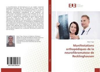 Couverture du livre « Manifestations orthopediques de la neurofibromatose de recklinghausen » de Trigui Moez aux éditions Editions Universitaires Europeennes