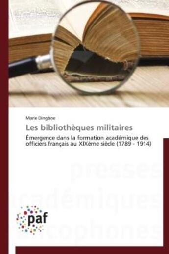 Couverture du livre « Les bibliothèques militaires » de Marie Dingboe aux éditions Presses Academiques Francophones