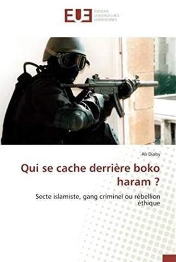 Couverture du livre « Qui se cache derriere boko haram ? » de Diaby Ali aux éditions Editions Universitaires Europeennes