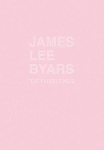 Couverture du livre « James lee byars the perfect kiss /anglais/neerlandais » de Beckwe Lotte aux éditions Walther Konig