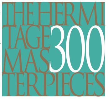 Couverture du livre « The hermitage 300 masterpieces » de Emil Kan aux éditions Arca Publishers