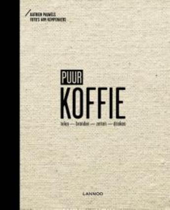 Couverture du livre « Puur koffie » de Katrien Pauwels aux éditions Terra - Lannoo, Uitgeverij