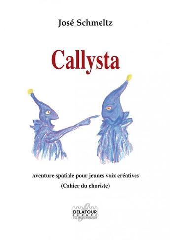 Couverture du livre « Callysta - cahier des choristes 20 ex minimum » de Schmeltz Josa aux éditions Delatour