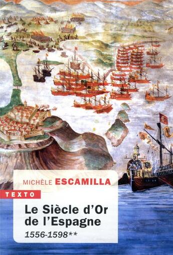 Couverture du livre « Le Siècle d'or de l'Espagne Tome 2 ; 1556-1598 » de Michele Escamilla aux éditions Tallandier