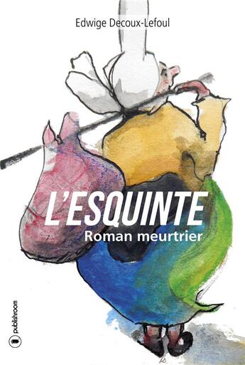 Couverture du livre « L'Esquinte » de Edwige Decoux-Lefoul aux éditions Publishroom