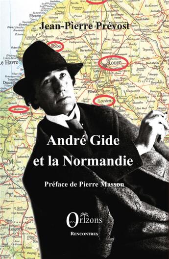Couverture du livre « André Gide et la Normandie » de Jean-Pierre Prevost aux éditions Orizons