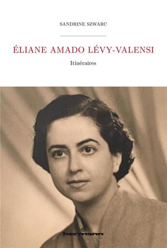 Couverture du livre « Eliane Amado Lévy-Valensi ; itinéraires » de Sandrine Szwarc aux éditions Hermann