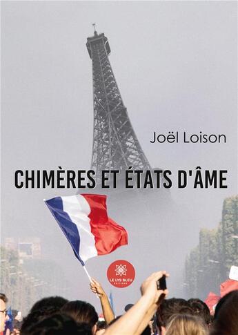 Couverture du livre « Chimères et états d'âme » de Loison Joel aux éditions Le Lys Bleu