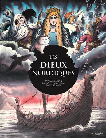 Couverture du livre « Les dieux nordiques » de Jean-Christophe Piot et Raphael Martin et Amelie Clavier aux éditions La Martiniere Jeunesse