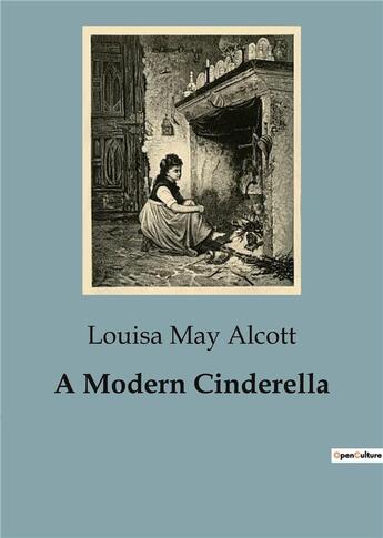 Couverture du livre « A Modern Cinderella » de Louisa May Alcott aux éditions Culturea