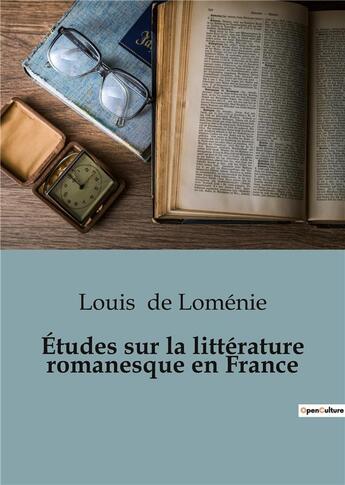 Couverture du livre « Études sur la littérature romanesque en France » de Louis De Loménie aux éditions Shs Editions