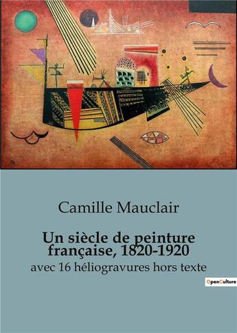 Couverture du livre « Siecle de peinture francaise 1820 1920 » de Camille Mauclair aux éditions Shs Editions