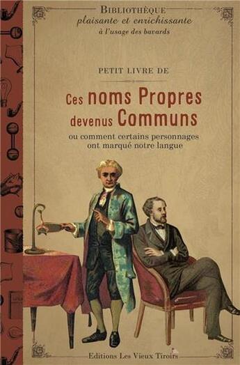 Couverture du livre « Petit livre de ces noms propres devenus communs » de Dupuis Delphine aux éditions Vieux Tiroirs