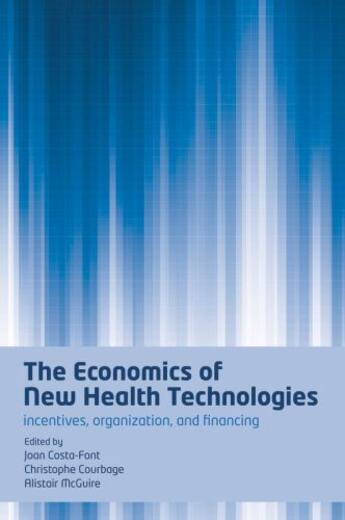 Couverture du livre « The Economics of New Health Technologies: Incentives, organization, an » de Joan Costa-Font aux éditions Oup Oxford