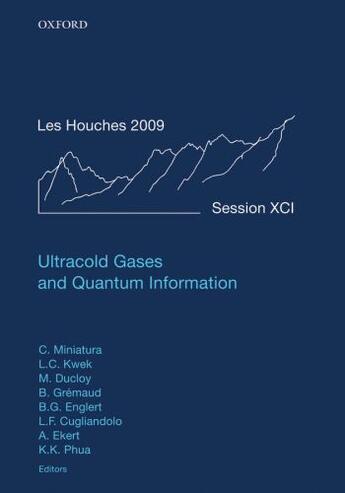 Couverture du livre « Ultracold Gases and Quantum Information: Lecture Notes of the Les Houc » de Christian Miniatura aux éditions Oup Oxford