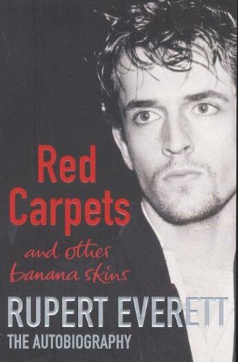 Couverture du livre « RED CARPETS AND OTHER BANANA SKINS - THE AUTOBIOGRAPHY » de Rupert Everett aux éditions Little Brown Uk