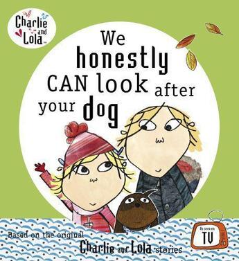 Couverture du livre « Charlie and Lola: We Honestly Can Look After Your Dog » de Lauren Child aux éditions Penguin Books Ltd Digital