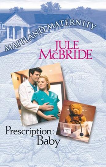 Couverture du livre « Prescription: Baby (Mills & Boon M&B) » de Jule Mcbride aux éditions Mills & Boon Series