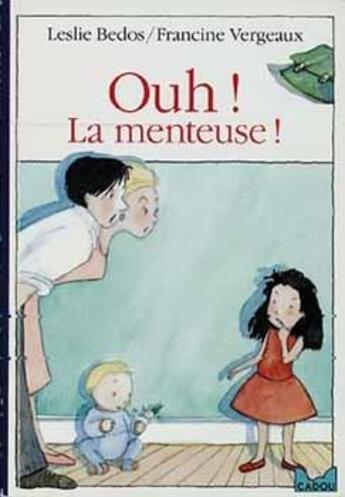 Couverture du livre « Ouh ! la menteuse » de Leslie Bedos et Francine Vergeaux aux éditions Le Livre De Poche Jeunesse