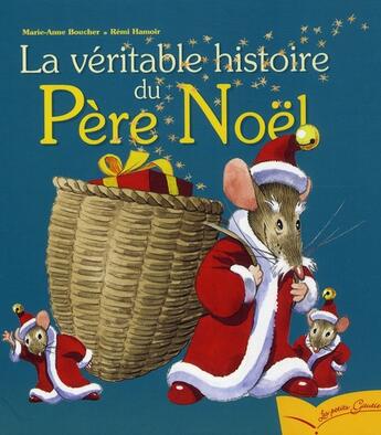 Couverture du livre « La véritable histoire du Père Noël » de Boucher Marie-Anne et Remi Hamoir aux éditions Gautier Languereau