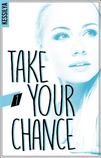Couverture du livre « Take your chance Tome 1 » de Kessilya aux éditions Hlab