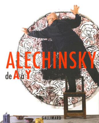 Couverture du livre « Alechinsky de a a y » de Michel Draguet aux éditions Gallimard