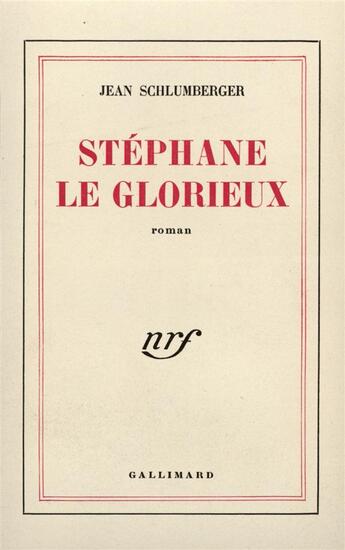 Couverture du livre « Stephane le glorieux » de Jean Schlumberger aux éditions Gallimard