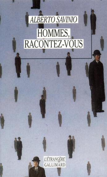 Couverture du livre « Hommes, racontez-vous » de Alberto Savinio aux éditions Gallimard