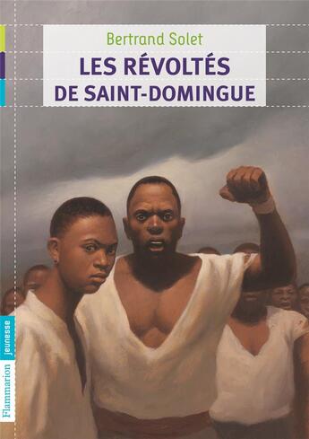 Couverture du livre « Les révoltés de Saint-Domingue » de Bertrand Solet aux éditions Pere Castor