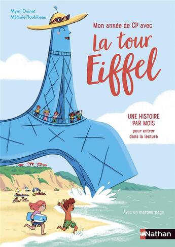 Couverture du livre « La tour Eiffel : Mon année de CP avec la tour Eiffel : Une histoire par mois pour entrer dans la lecture » de Mymi Doinet et Melanie Roubineau aux éditions Nathan